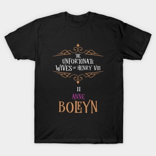 Anne Boleyn - Wife No.2 King Henry VIII T-Shirt